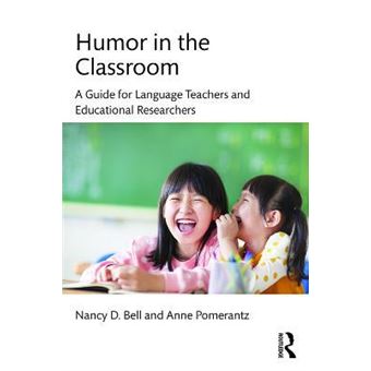 Humor in the Classroom : A Guide for Language Teachers and Educational Researchers - 1