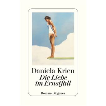 Diogenes-Taschenbuch - Die Liebe im Ernstfall | Daniela Krien - 1