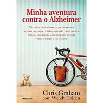 Minha Aventura Contra O Alzheimer. Memórias De Um Homem Que Sobreviveu À Guerra Do Iraque, Foi Diagnosticado Com A Doença, Formou Uma Família E Encarou Uma Jornada Contra O Tempo E Seu Destino - 1