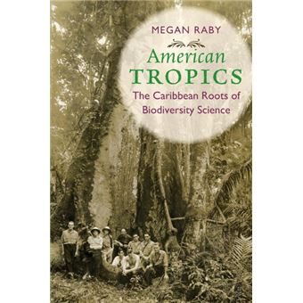 American Tropics The Caribbean Roots Of Biodiversity Science - 1