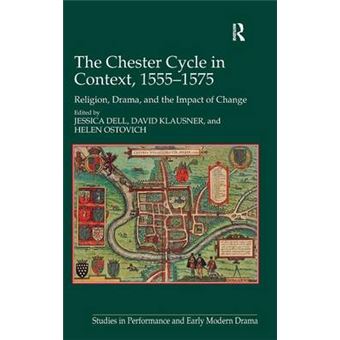 The Chester Cycle in Context - Religion, Drama, and the Impact of Change - Hardback - 2012 - 1