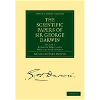 The Scientific Papers Of Sir George Darwin, Cambridge Library Collection - Physical Sciences - 1