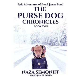 Epic Adventures Of Bond James Bond The Purse Dog Chronicles Book Two - 1