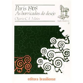 Paris 1968 As Barricadas Do Desejo - Volume 9. Coleção Tudo É História - 1