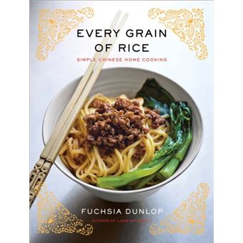 Every Grain Of Rice  Simple Chinese Home Cooking By Fuchsia Dunlop - 1