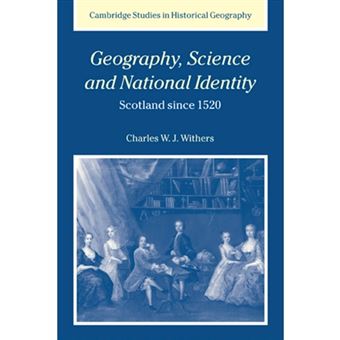 Geography, Science and National Identity - Scotland Since 1520 - Paperback - 2006 - 1