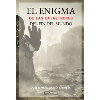 El Enigma De Las Catástrofes Del Fin Del Mundo - 1