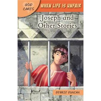When Life Is Unfair Joseph And Other Stories God Cares - 1