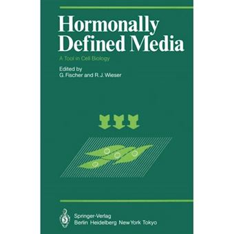 Hormonally Defined Media - A Tool in Cell Biology Lectures and Posters Presented at the First European Conference on Serum-free Cell Culture Heidelberg, October 7-9, 1982 - Paperback - 2011 - 1