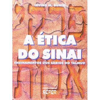 A Ética do Sinai. Ensinamentos dos Sábios do Talmud - 1