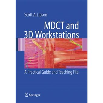MDCT and 3D Workstations - A Practical How-to Guide and Teaching File - Paperback - 2010 - 1