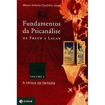 Fundamentos Da Psicanálise De Freud A Lacan. Coleção Transmissão Da Psicanálise - 1