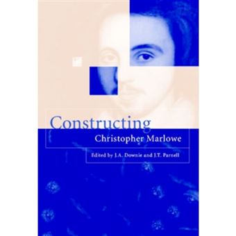 Constructing Christopher Marlowe - Hardback - 2000 - 1