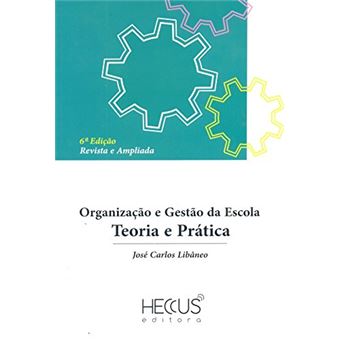 Organização e Gestão da Escola. Teoria e Prática - 1
