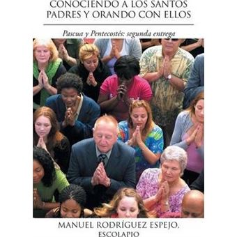 Conociendo a Los Santos Padres y Orando Con Ellos : Pascua y Pentecostes: Segunda Entrega - 1