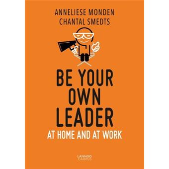Be Your Own Leader: At Home And At Work - 1