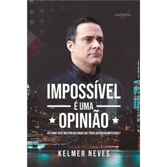 Impossível é uma opinião: até onde você iria por um sonho que todos dizem ser impossível? - 1