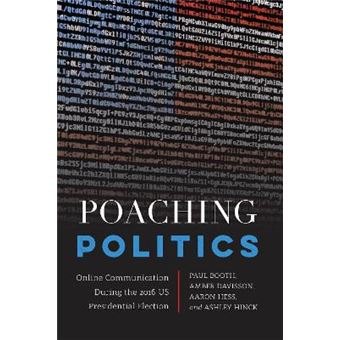 Poaching Politics Online Communication During The 2016 Us Presidential Election 40 Frontiers In Political Communication - 1