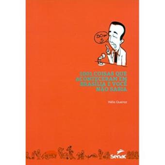 1000 Coisas Que Aconteceram Em Brasília E Você Não Sabia - 1