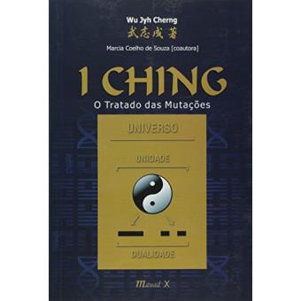 I Ching. O Tratado das Mutações - 1