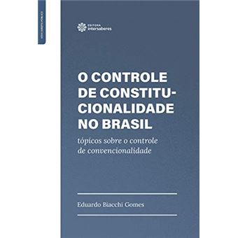 O Controle de Constitucionalidade no Brasil: Tópicos Sobre o Controle de Convencionalidade - 1