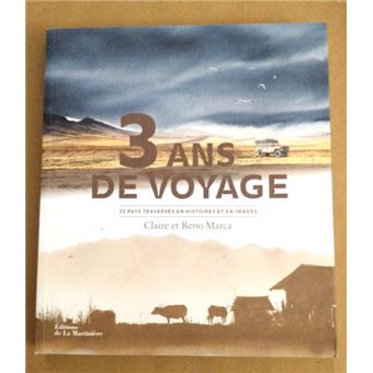 3 ans de voyage – 25 pays traversés en histoires et en images - 1