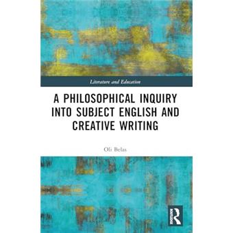A Philosophical Inquiry Into Subject English And Creative Writing - 1