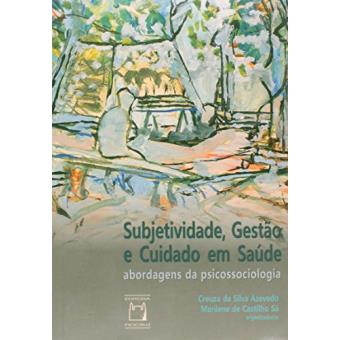 Subjetividade, Gestao E Cuidado Em Saude - 1