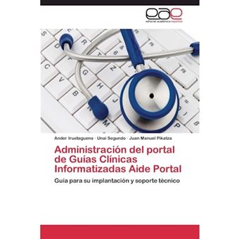 Administracion del Portal de Guias Clinicas Informatizadas Aide Portal - Paperback / softback - 2013
