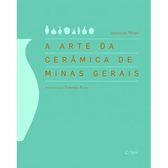 A Arte da Cerâmica de Minas Gerais - 1