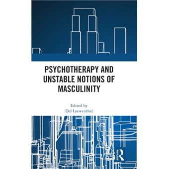 Psychotherapy And Unstable Notions Of Masculinity By Taylor & Francis Ltd - 1