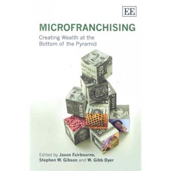 Microfranchising Creating Wealth At The Bottom Of The Pyramid - 1