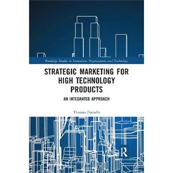 Strategic Marketing For High Technology Products An Integrated Approach - 1