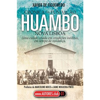 Crónica da Fundação Huambo | Nova Lisboa - 1