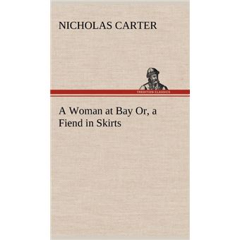 AWoman At Bay Or, AFiend In Skirts - 1