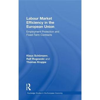 Labour Market Efficiency in the European Union - Employment Protection and Fixed Term Contracts - Hardback - 1998 - 1
