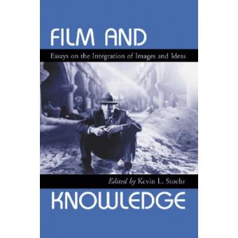 Film and Knowledge - Essays on the Integration of Images and Ideas - Paperback - 2002 - 1