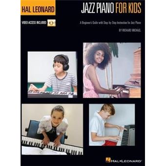 Hal Leonard Jazz Piano For Kids A Beginner'S Guide With Stepbystep Instruction For Jazz Piano - 1