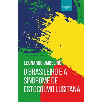 O brasileiro e a síndrome de Estocolmo lusitana - 1