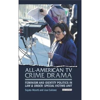 All-American TV Crime Drama - Law and Order: Special Victims Unit, Gender and Citizenship - Hardback - 2015 - 1