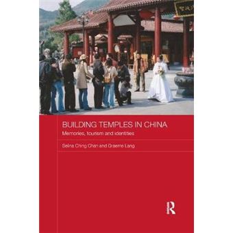 Building Temples In China Memories, Tourism And Identities Anthropology Of Asia - 1