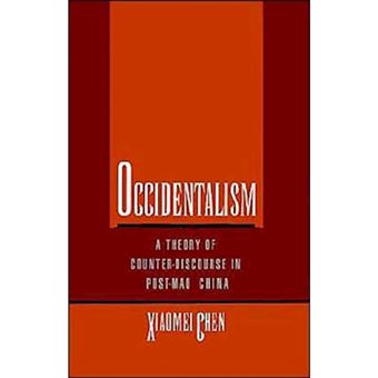 Occidentalism - A Theory of Counter-discourse in Post-Mao China - Hardback - 1995 - 1