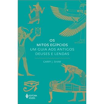 Os mitos egípcios: um guia aos antigos deuses e lendas - 1
