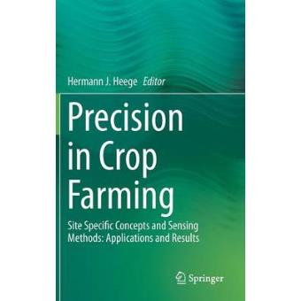 Precision in Crop Farming - Site Specific Concepts and Sensing Methods : Applications and Results - Hardback - 2013 - 1