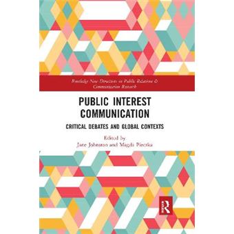 Public Interest Communication Critical Debates And Global Contexts - 1