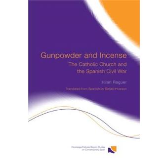Gunpowder and Incense - The Catholic Church and the Spanish Civil War - Paperback - 2012 - 1
