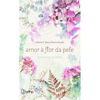 Amor À Flor Da Pele: Histórias De Amor - 1