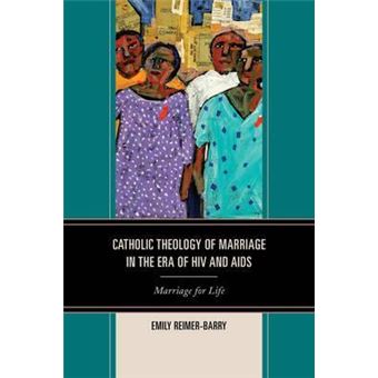 Catholic Theology of Marriage in the Era of HIV and AIDS : Marriage for Life - 1