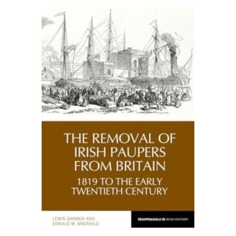 The Removal Of Irish Paupers From Britain - 1