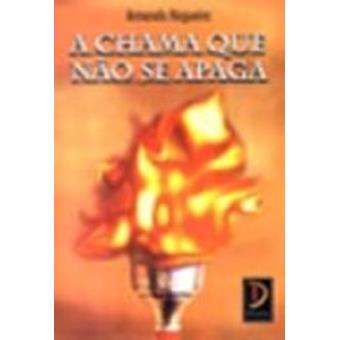 A Chama Que Não Se Apaga - 1